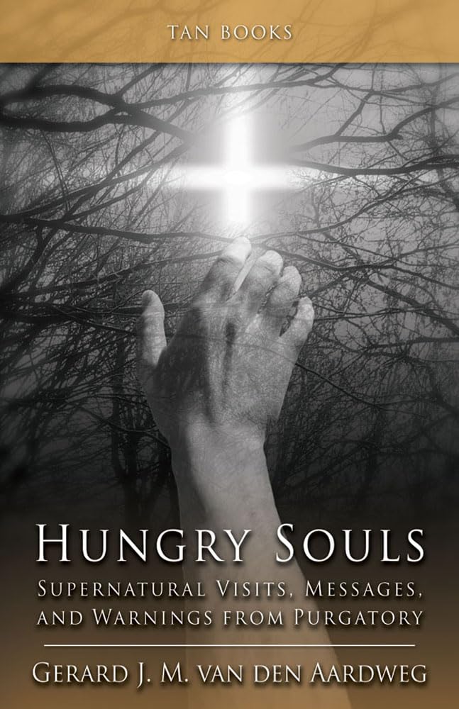 Hungry Souls: Supernatural Visits, Messages, and Warnings from Purgatory Religion & Esotericism