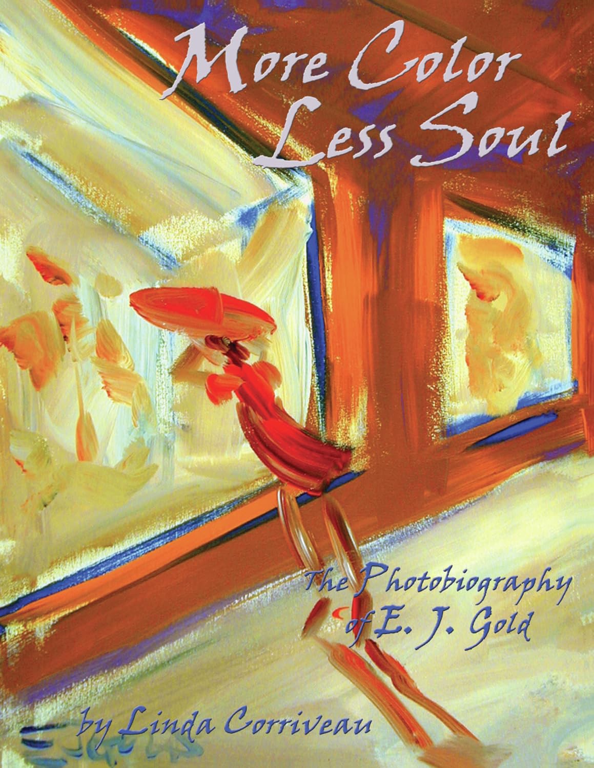 More Color, Less Soul: The Photobiography of E. J. Gold Art & Literature