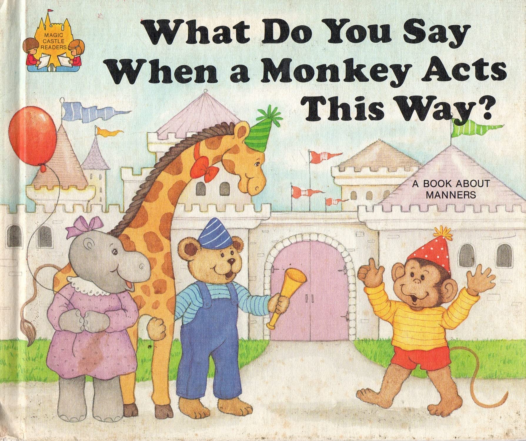 What Do You Say When a Monkey Acts This Way? (Magic Castle Readers Social Science) Novels & Short Stories