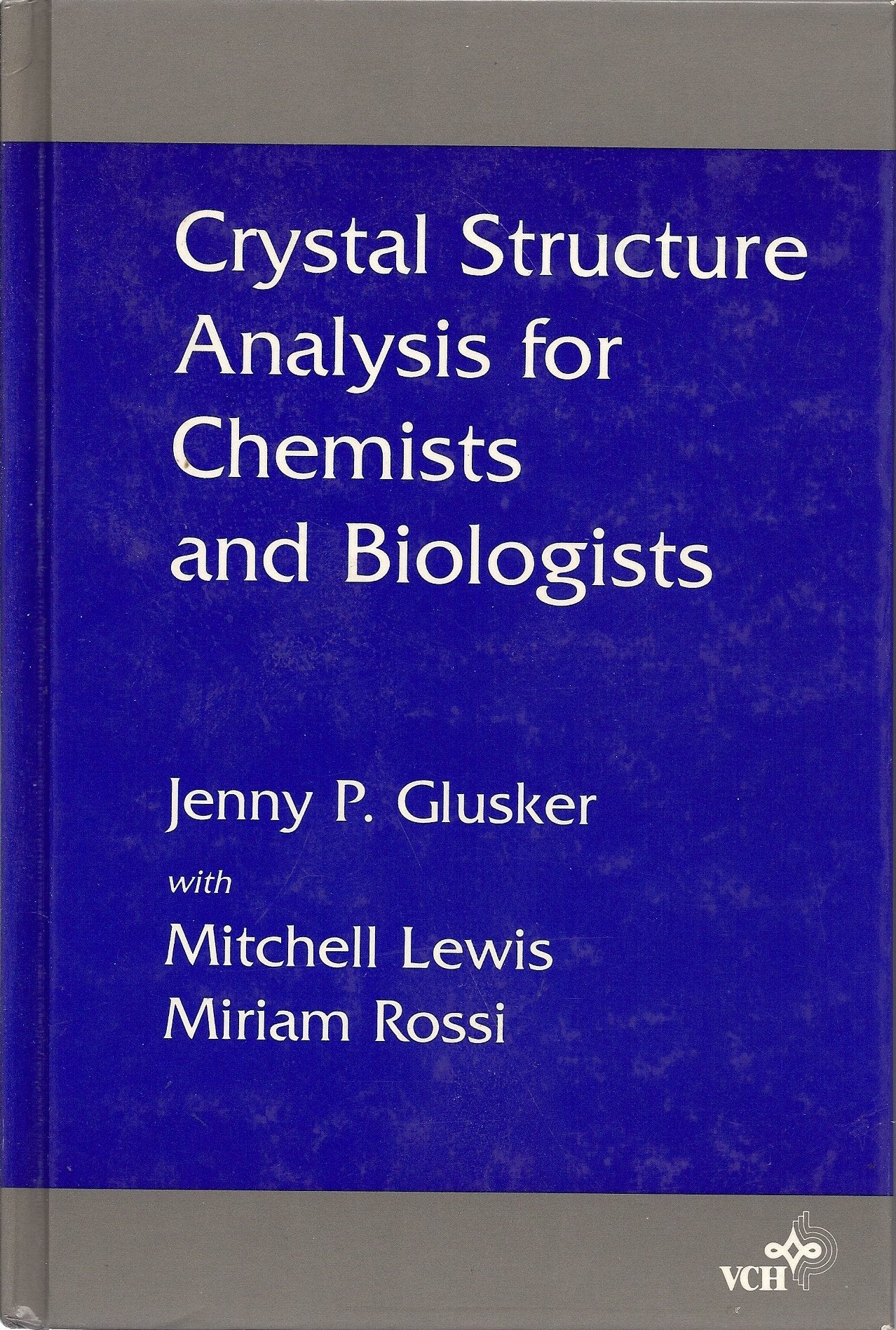 Crystal Structure Analysis for Chemists and Biologists (Methods in Stereochemical Analysis) Natural Sciences