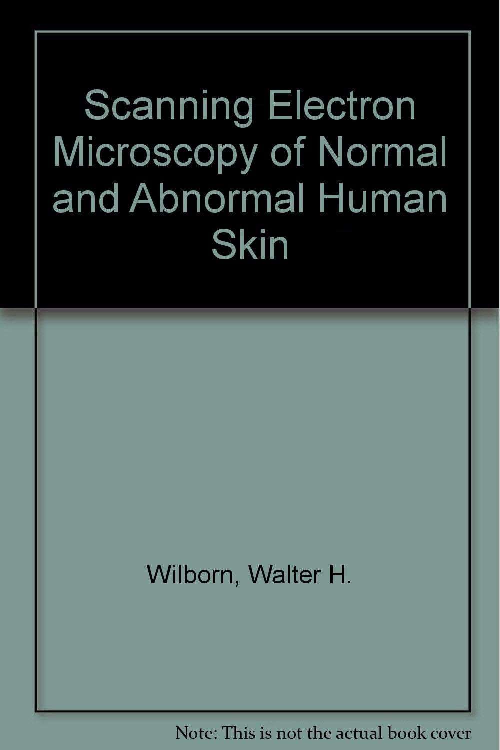 Scanning Electron Microscopy of Normal and Abnormal Human Skin Medicine