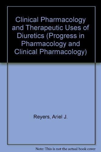 Clinical Pharmacology and Therapeutic Uses of Diuretics (PROGRESS IN PHARMACOLOGY AND CLINICAL PHARMACOLOGY) Books