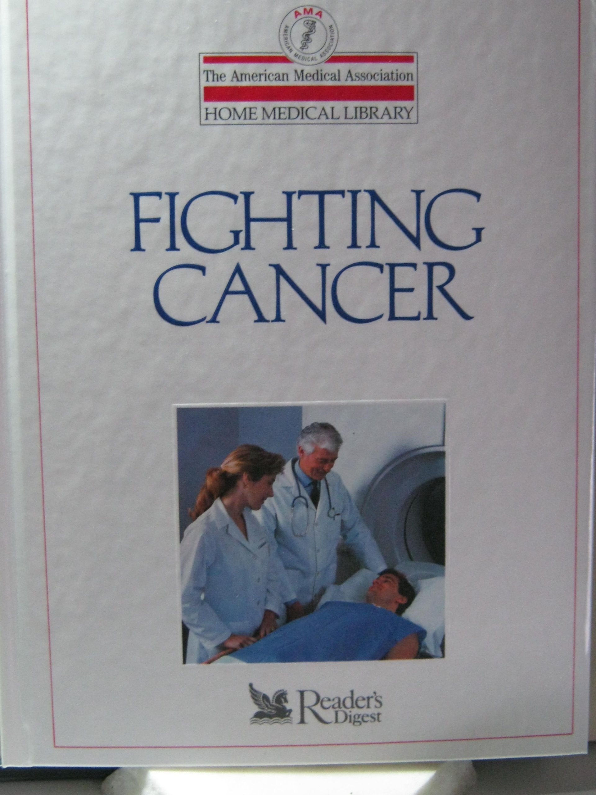 Fighting Cancer (The American Medical Association Home Medical Library) Books