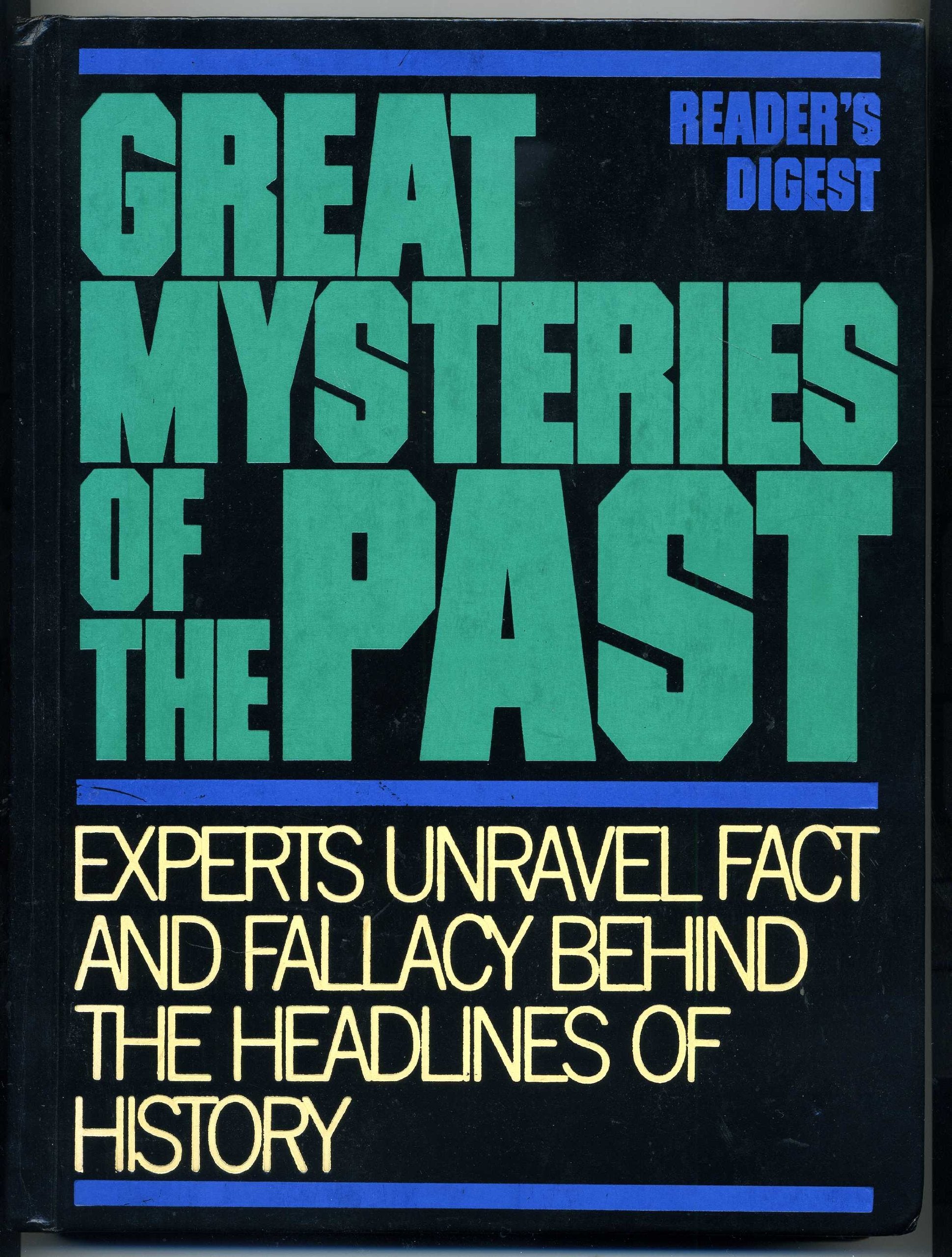 Great Mysteries of the Past: Experts Unravel Fact and Fallacy Behind the Headlines of History Books