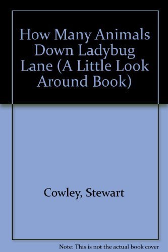 How Many Animals Down Ladybug Lane (A Little Look Around Book) Books