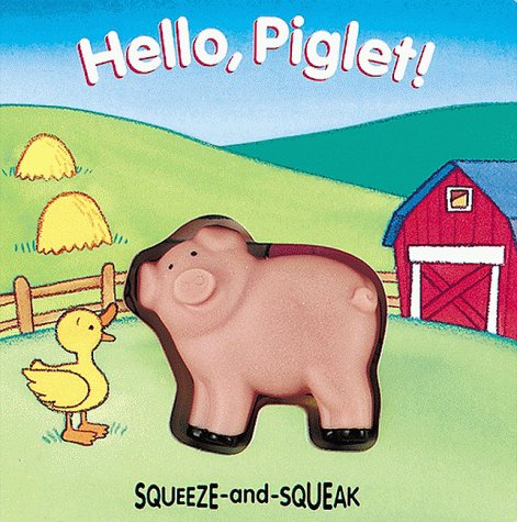 Hello, Piglet! (Squeeze and Squeak Books) Books