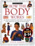 How the Body Works/100 Ways Parents and Kids Can Share the Miracle of the Human Body Business & Technology
