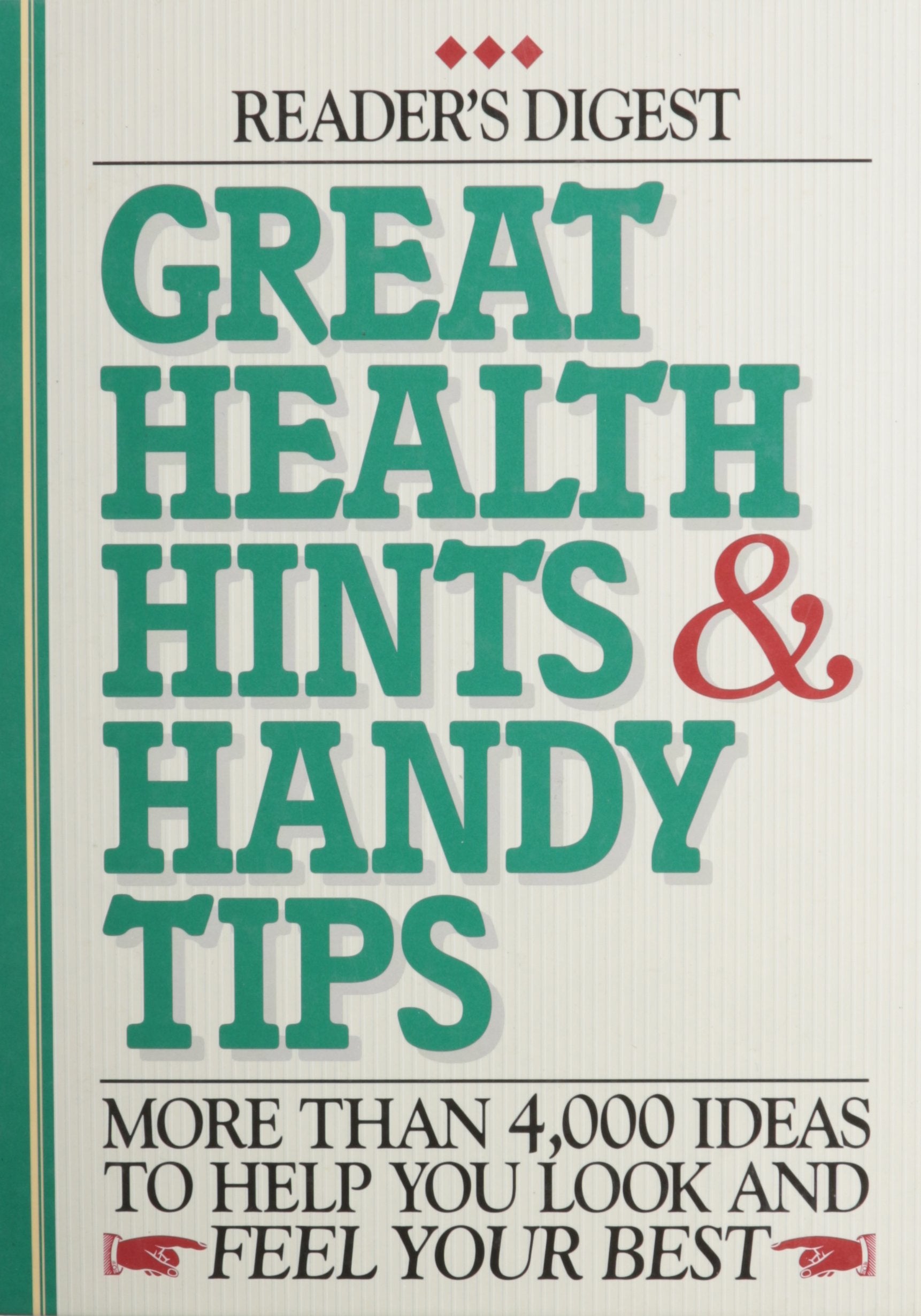 Great Health Hints & Handy Tips: More Than 4,000 Ideas to Help You Look and Feel Your Best Health, Nutrition & Fitness
