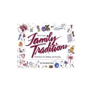 Family Traditions: Celebrations for Holidays and Everyday Partnership & Love