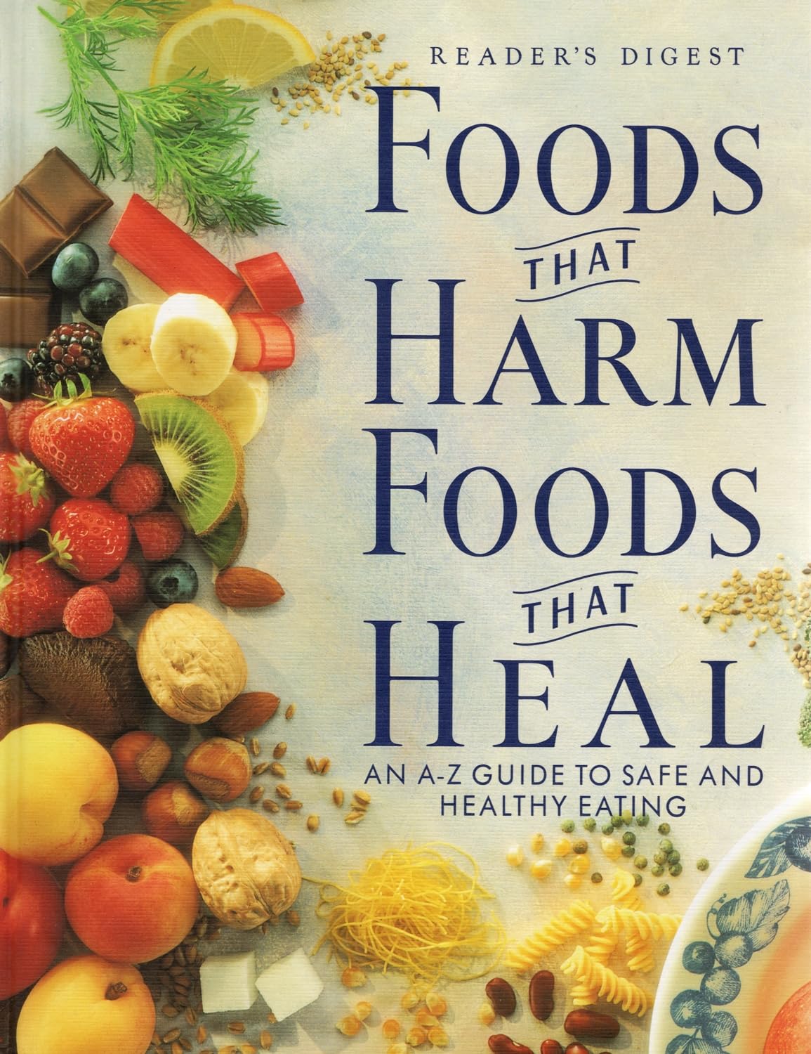 Reader's Digest Foods That Harm Foods That Heal: An A-Z Guide to Safe and Healthy Eating Health, Nutrition & Fitness
