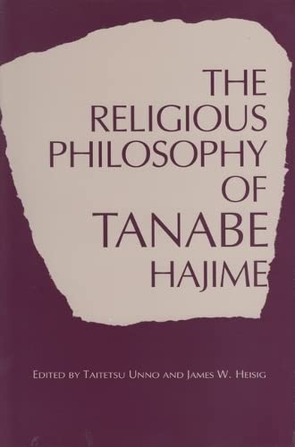 Religious Philosophy of Tanabe Hajime: The Metanoetic Imperative Philosophy
