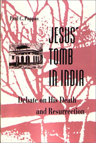 Jesus' Tomb in India: The Debate on His Death and Resurrection Religion & Esotericism