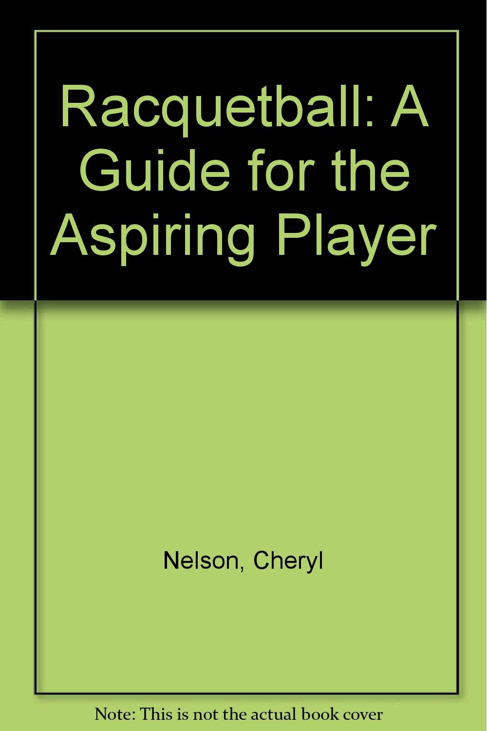Racquetball: A Guide for the Aspiring Player Books