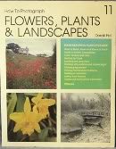 How to Photograph Flowers, Plants, & Landscapes book