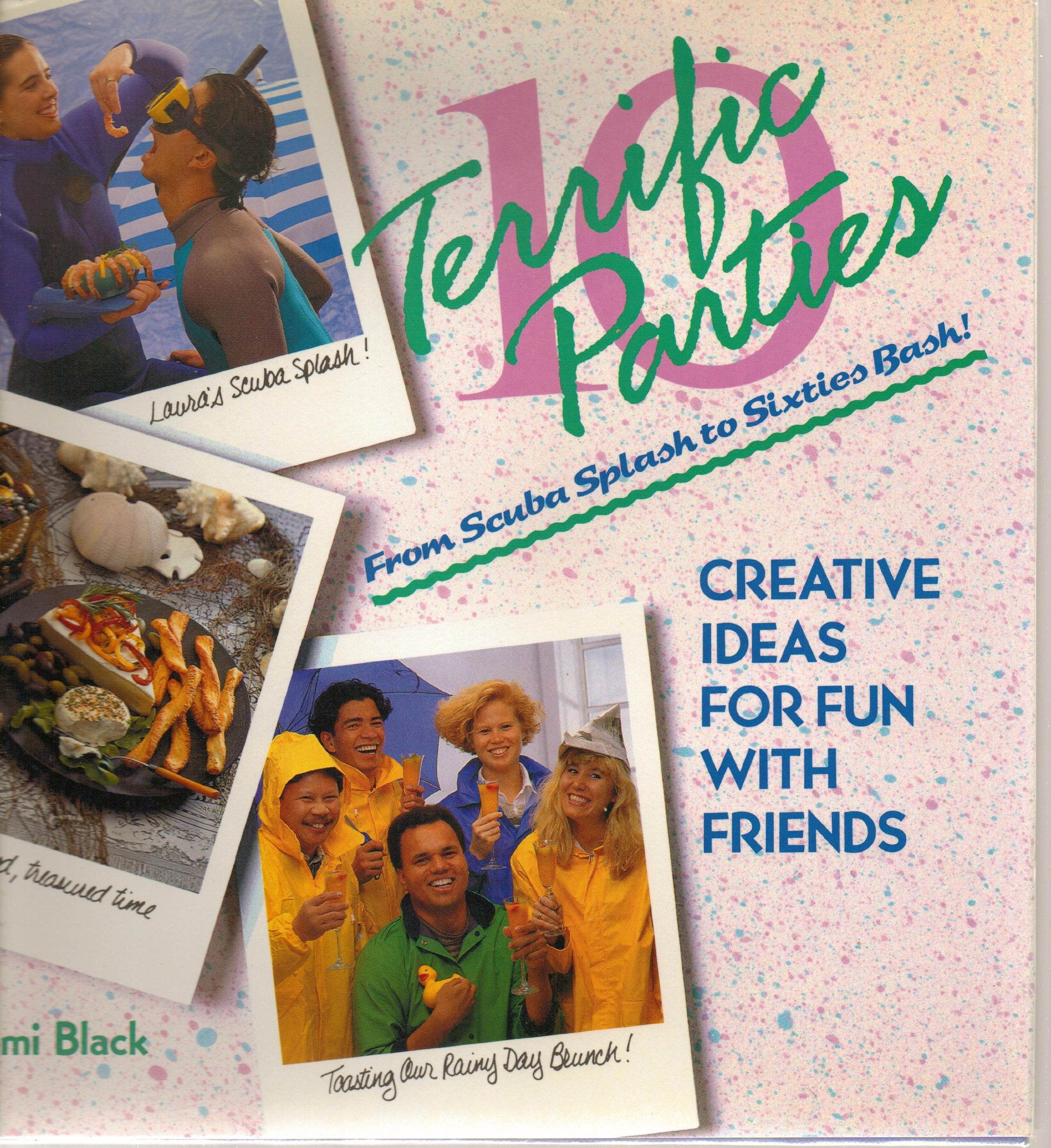Ten Terrific Parties: From Scuba Splash to Sixties Bash Cooking & Enjoying