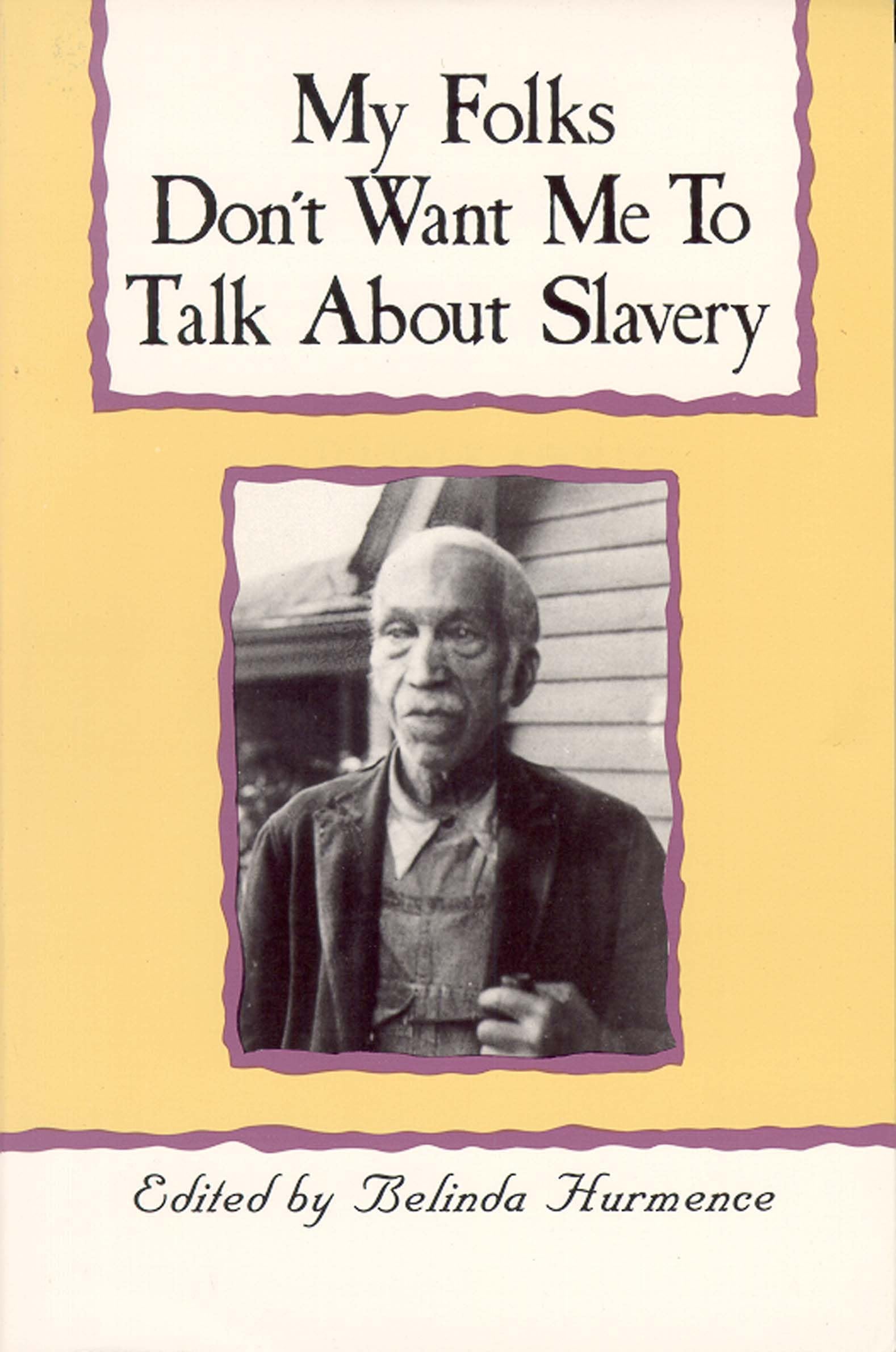 My Folks Don't Want Me to Talk about Slavery Books
