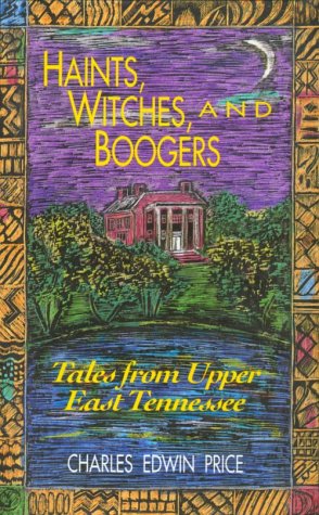 Haints, Witches, and Boogers: Tales from Upper East Tennessee book