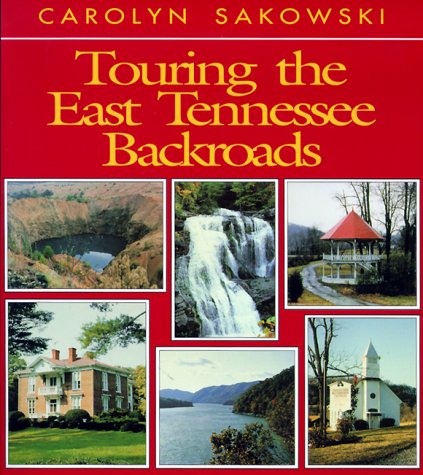 Touring the East Tennessee Backroads (Touring the Backroads) Leisure, Home & Garden