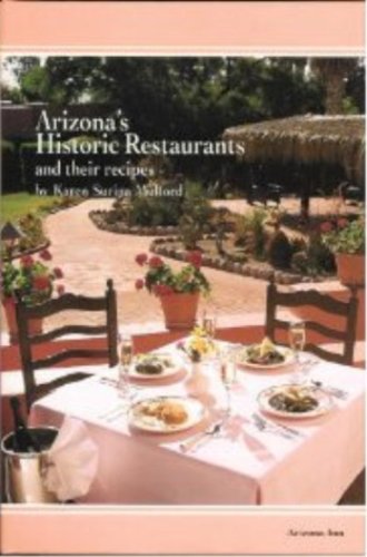 Arizona's Historic Restaurants and Their Recipes Leisure, Home & Garden