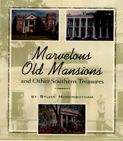 Marvelous Old Mansions: And Other Southern Treasures Architecture