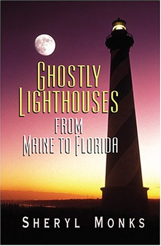 Ghostly Lighthouses From Maine To Florida Fairy Tales & Legends
