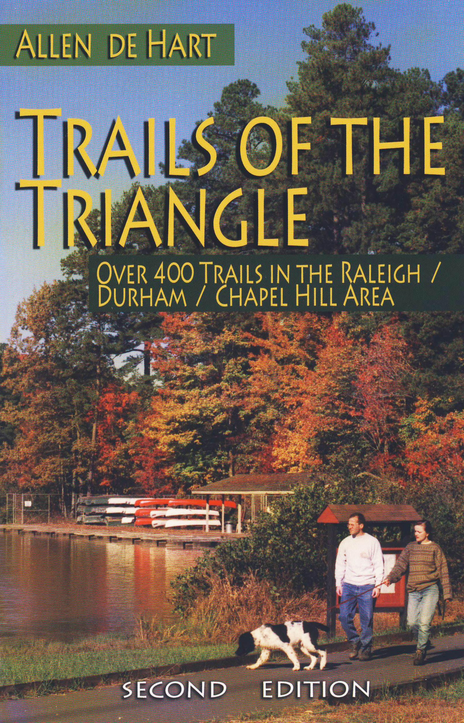 Trails of the Triangle: Over 400 Trails in the Raleigh/Durham/Chapel Hill Area Leisure, Home & Garden