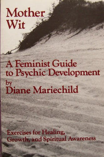 Mother Wit: A Feminist Guide to Psychic Development Religion & Esotericism