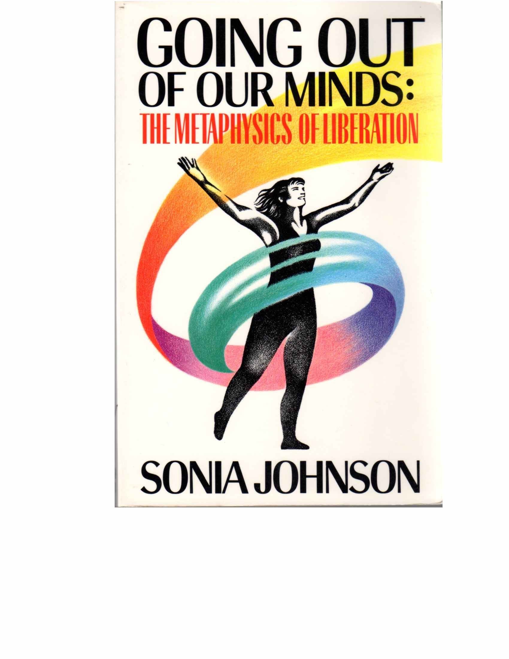 Going Out of Our Minds: The Metaphysics of Liberation Books