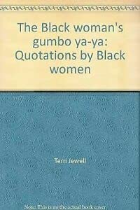 The Black woman's gumbo ya-ya: Quotations by Black women book
