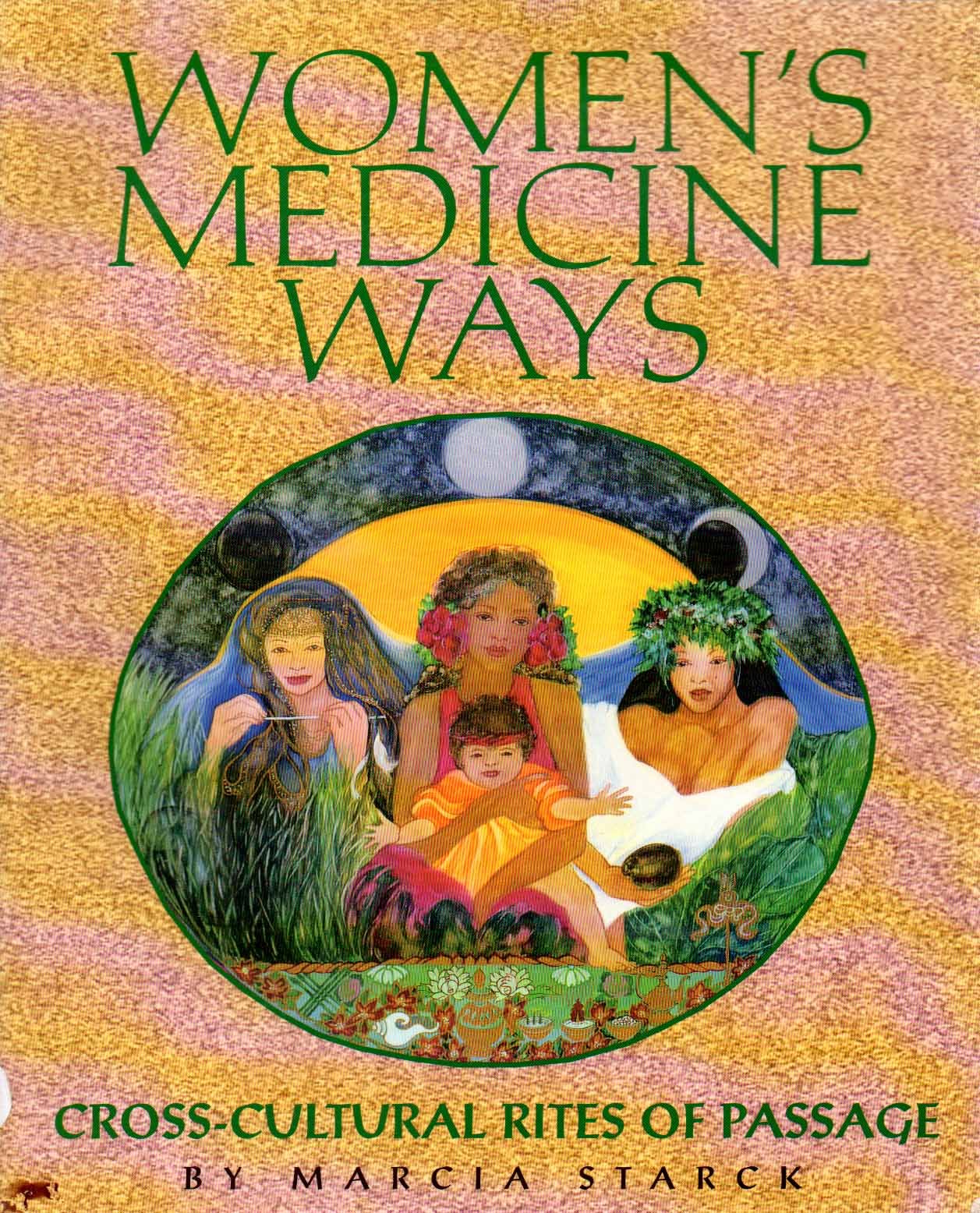 Women's Medicine Ways: Cross-cultural Rites of Passage book