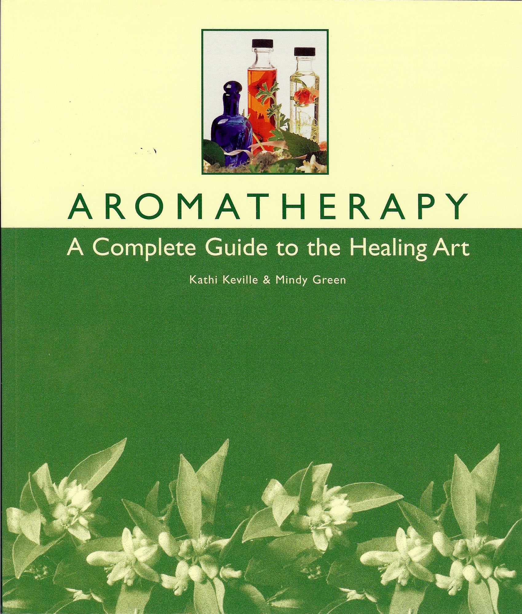 Aromatherapy: A Complete Guide to the Healing Art Health, Nutrition & Fitness