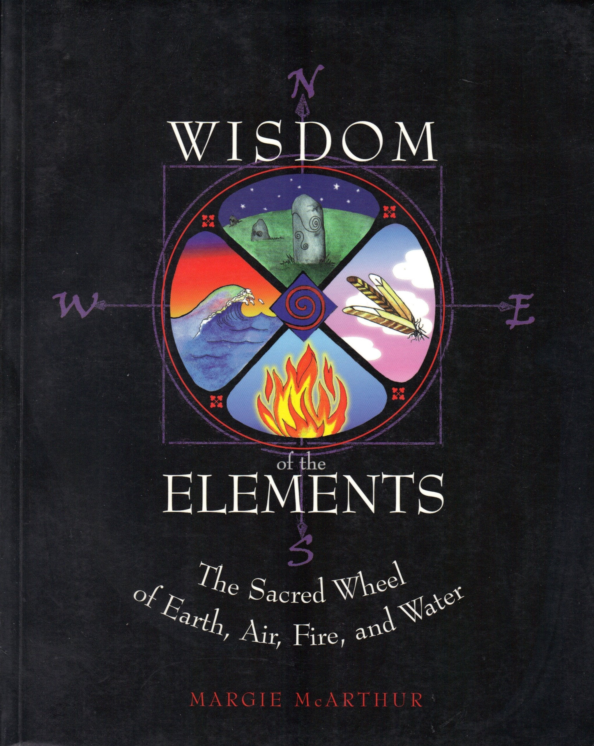 Wisdom of the Elements: The Sacred Wheel of Earth, Air, Fire, and Water Health, Nutrition & Fitness