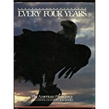 Smithsonian Institution – Every ∗four Years∗ – The American Presidency book