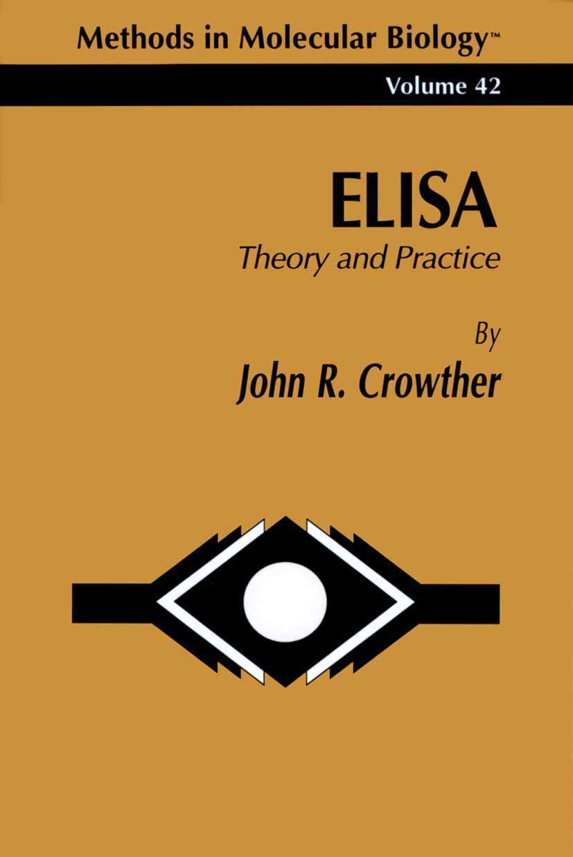 Elisa: Theory and Practice (Methods in Molecular Biology, 42, Band 42) Medicine