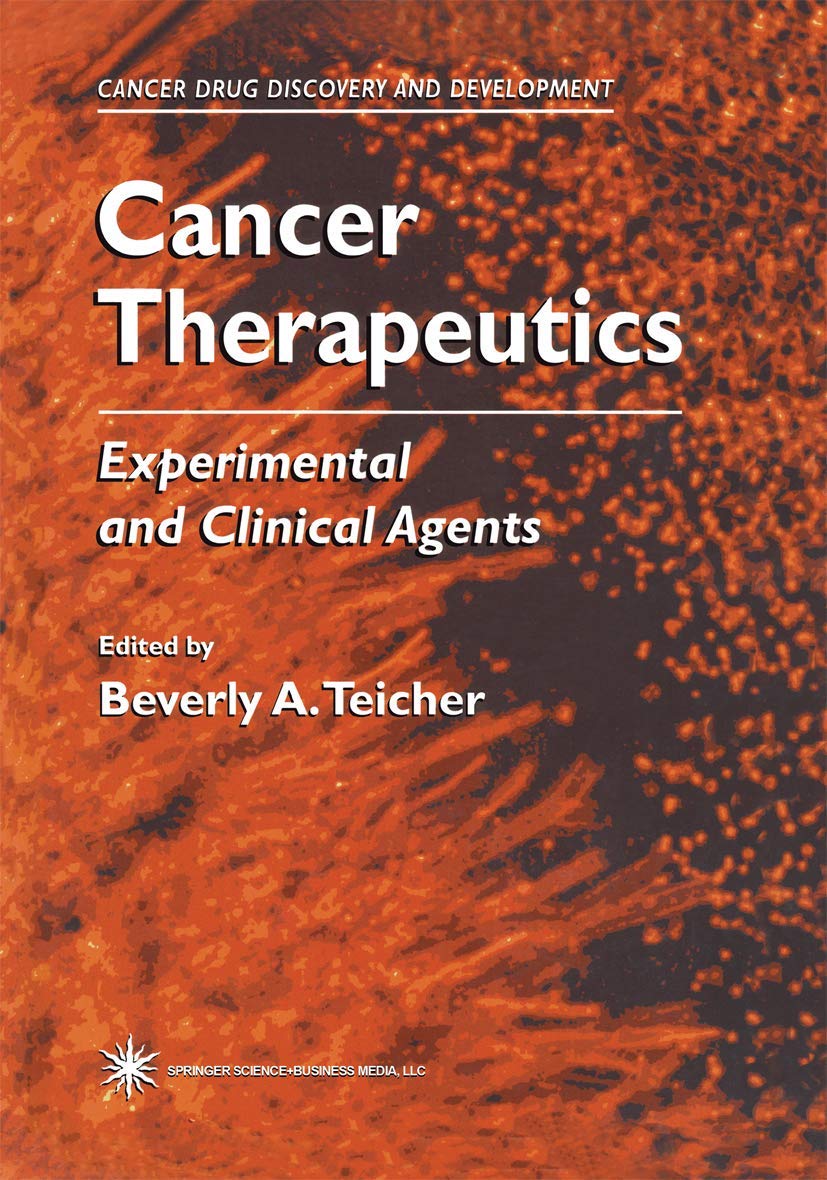 Cancer Therapeutics: Experimental and Clinical Agents (Cancer Drug Discovery and Development) Medicine