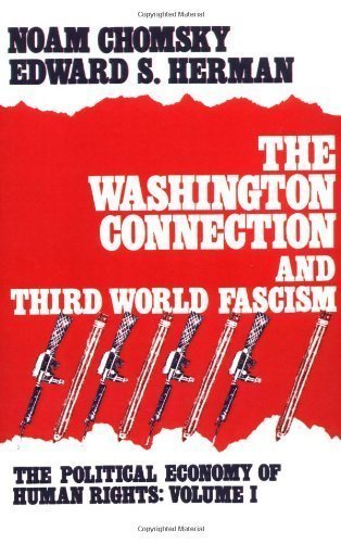The Washington Connection and Third World Fascism (Political Economy of Human Rights, Band 1) Social Sciences