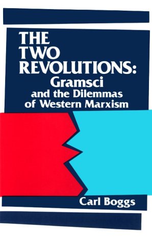 The Two Revolutions: Gramsci and the Dilemmas of Western Marxism Social Sciences
