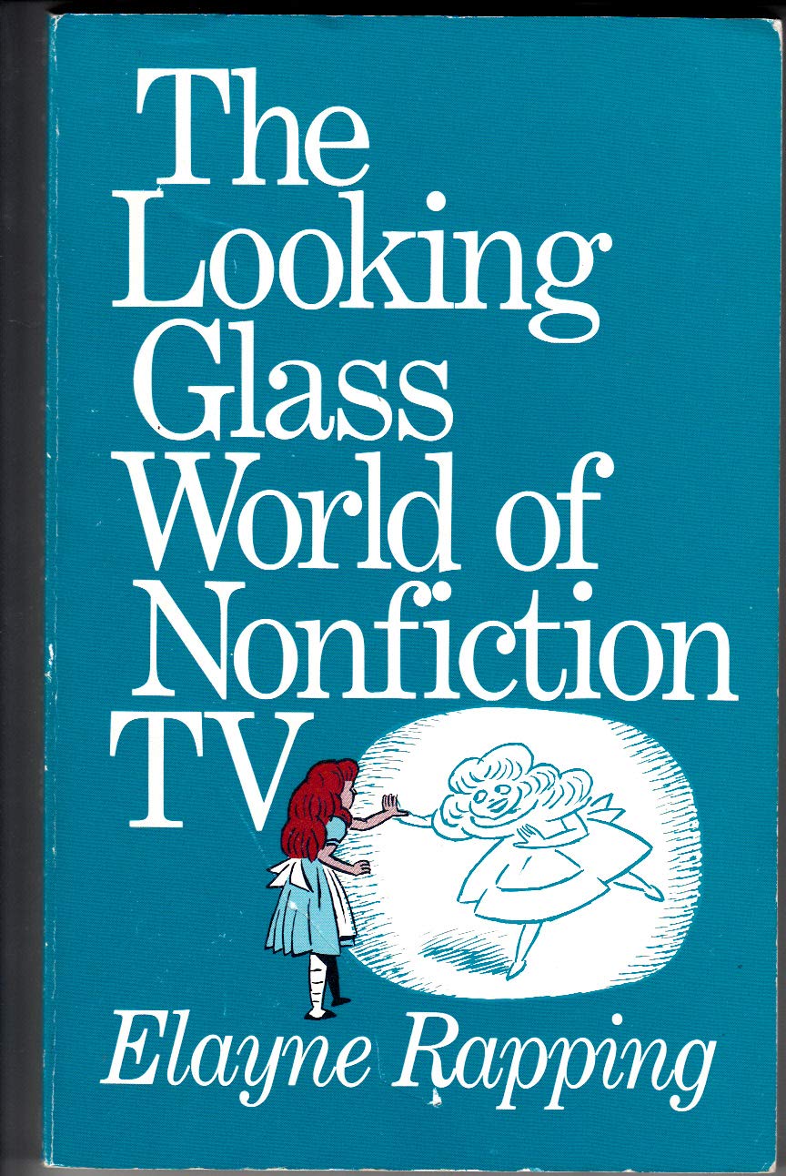 The Looking Glass World of Non-Fiction Television Social Sciences