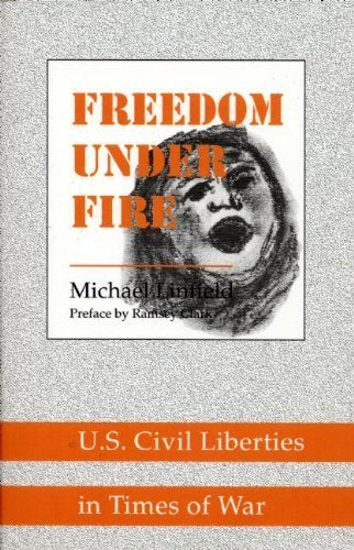 Freedom Under Fire: U.S. Civil Liberties in Times of War book