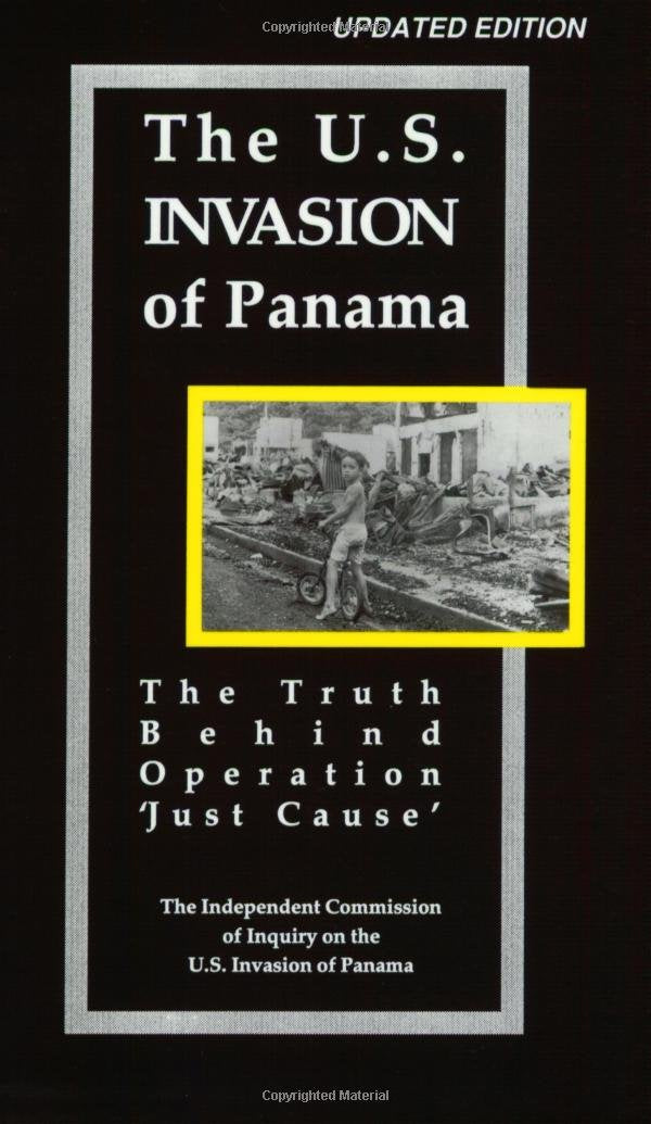The U.S. Invasion of Panama: The Truth Behind Operational 'Just Cause' Social Sciences
