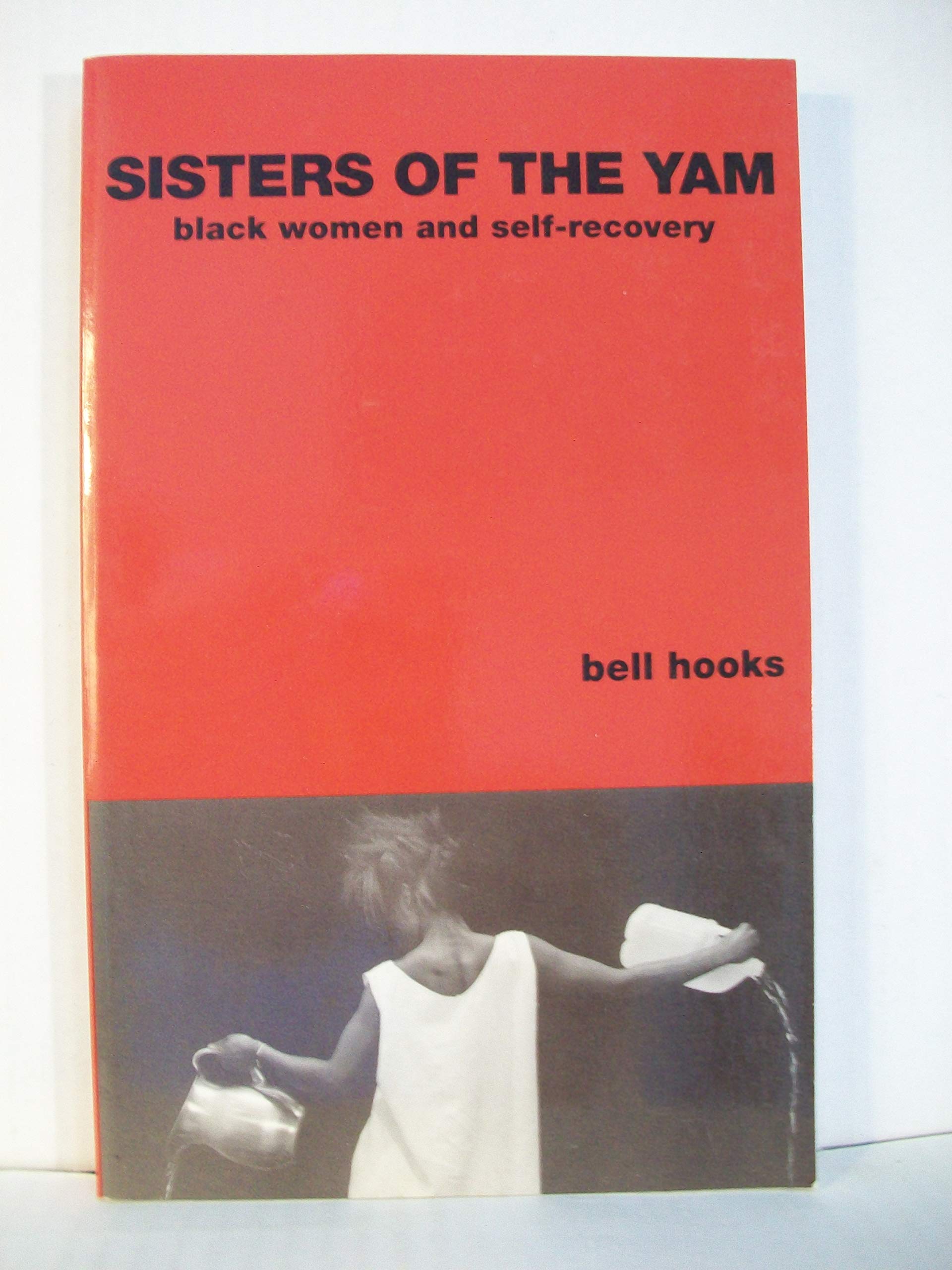 Sisters of the Yam: Black Women and Self-Recovery Social Sciences