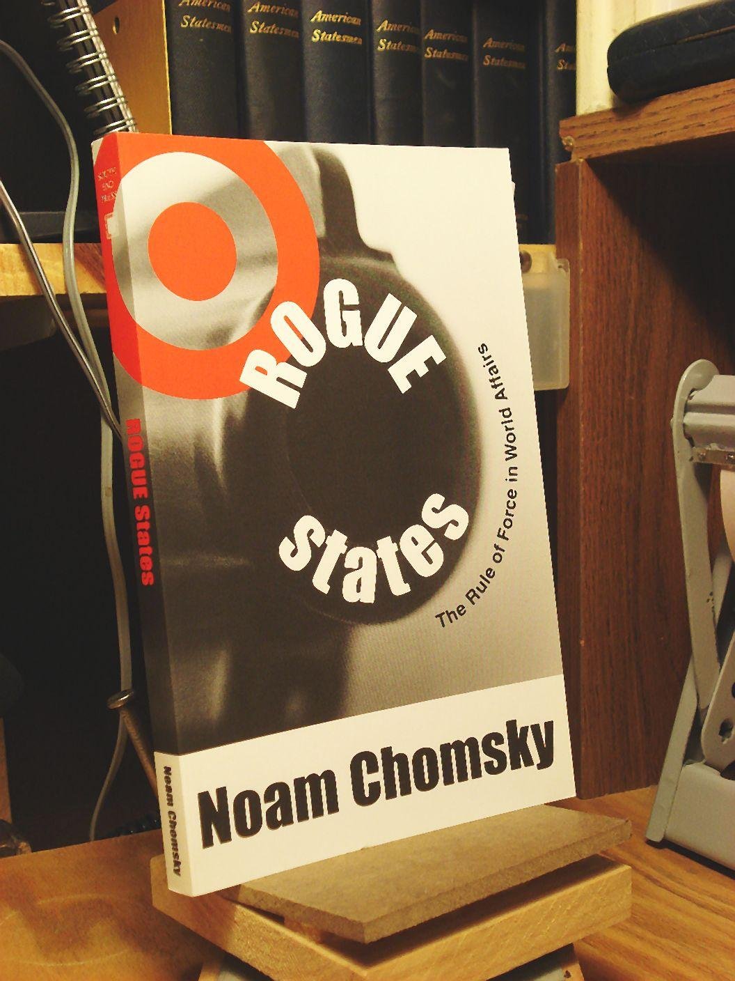 Rogue States: The Rule of Force in World Affairs Law