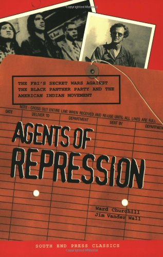Agents of Repression: The Fbi's Secret Wars Against the Black Panther Party and the American Indian Movement book