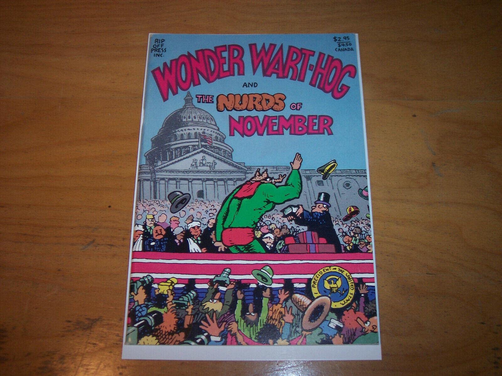 Wonder Wart-hog and the nurds of November : Gilbert Shelton's exciting cartoon novel of election-year politics international nuclear terror ... pestilence famine economic collapse and ... book