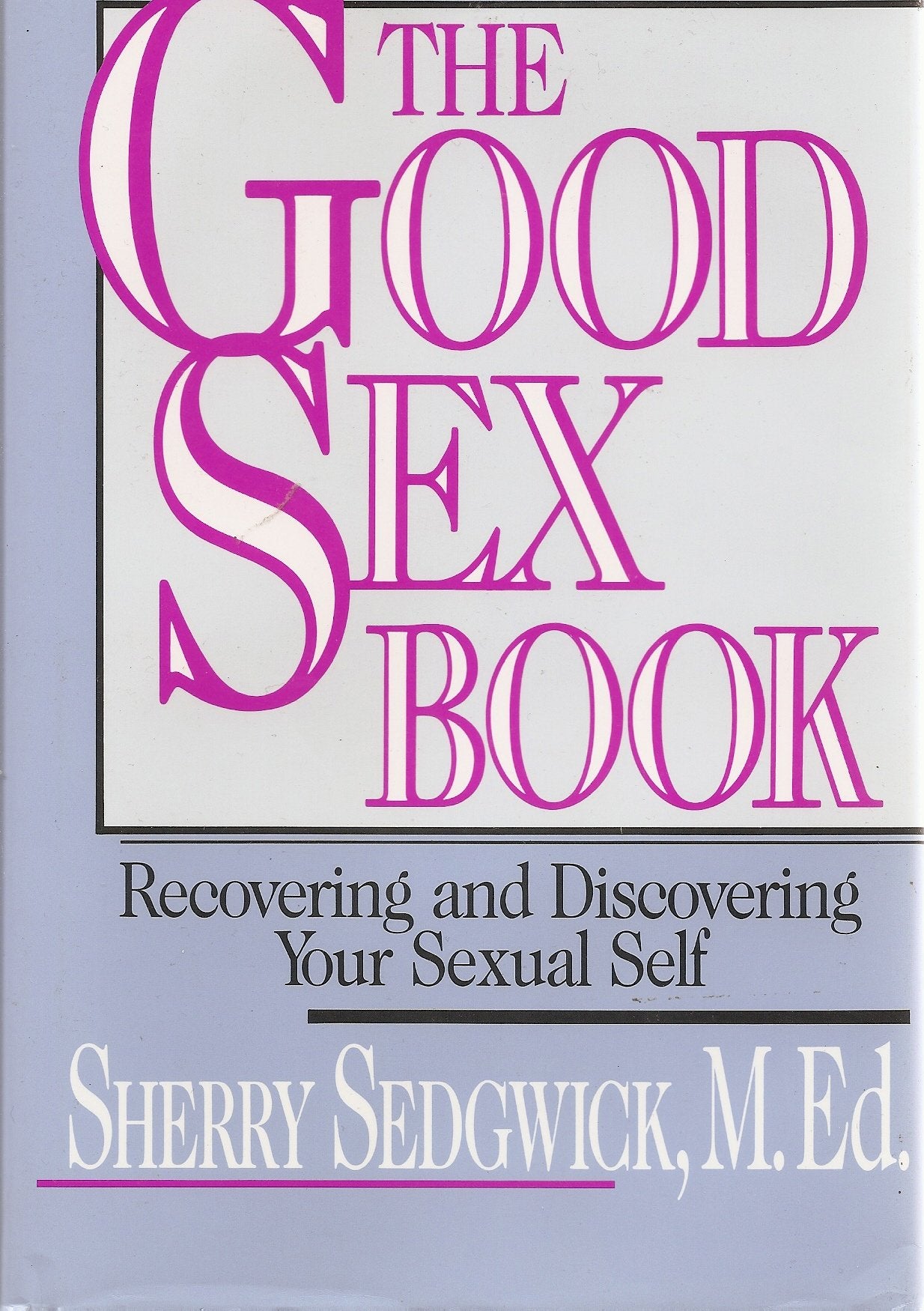 The Good Sex Book: Recovering and Discovering Your Sexual Self book