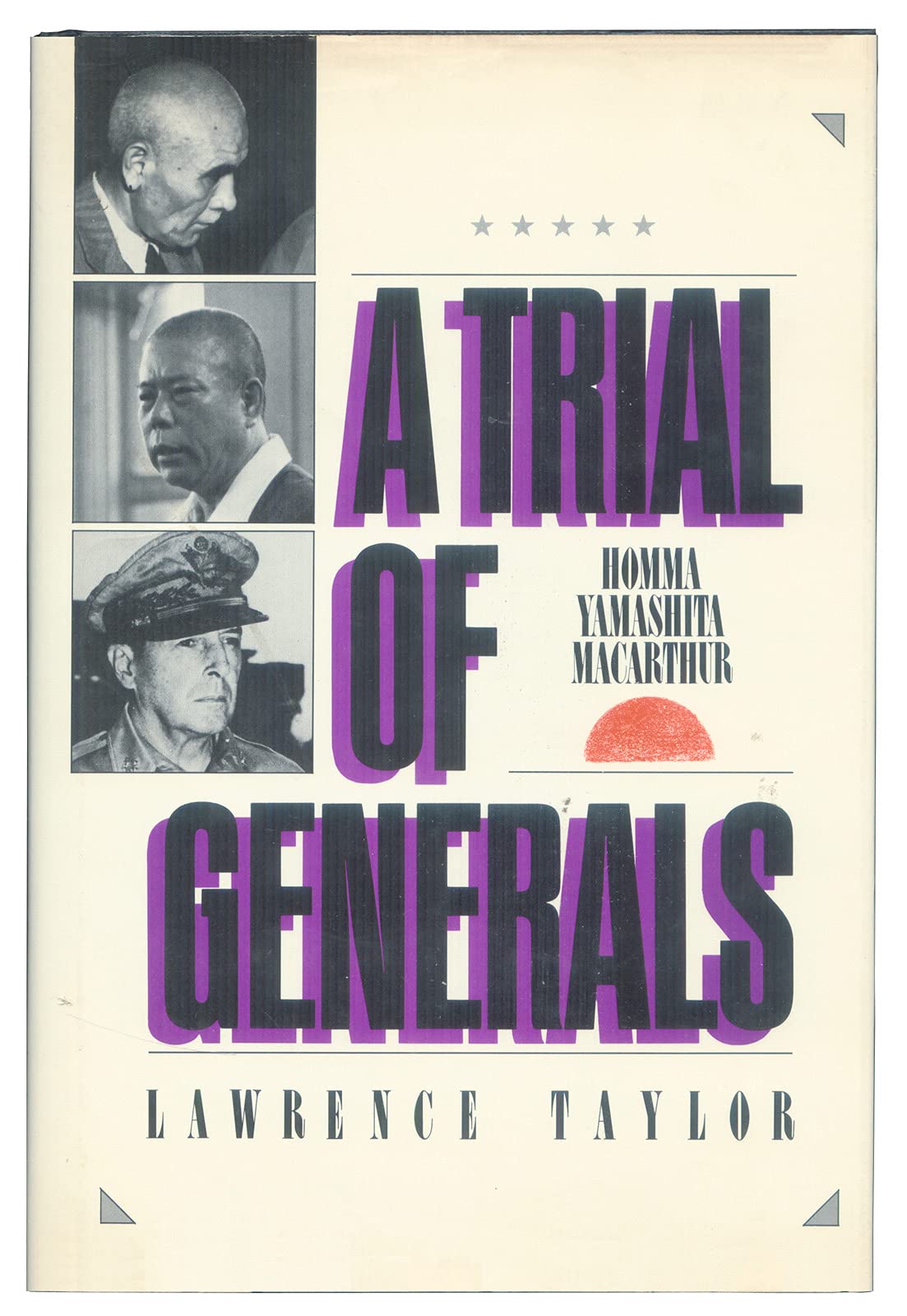 A Trial of Generals: Homma, Yamashita, Macarthur Law