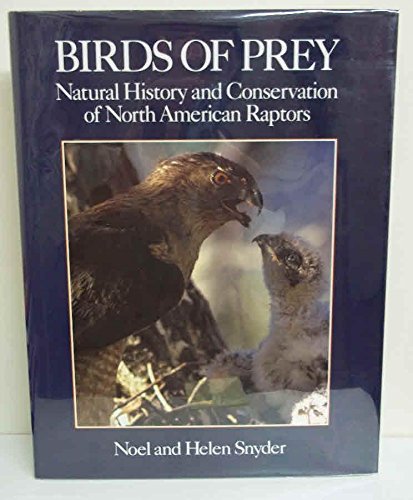 Birds of Prey: Natural History and Conservation of North American Raptors Business & Technology