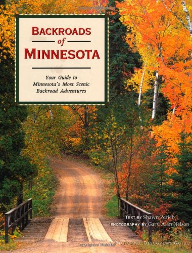 Backroads of Minnesota: Your Guide to Minnesota's Most Scenic Backroad Adventures (Pictorial Discovery Guide) Hobbies & Crafts
