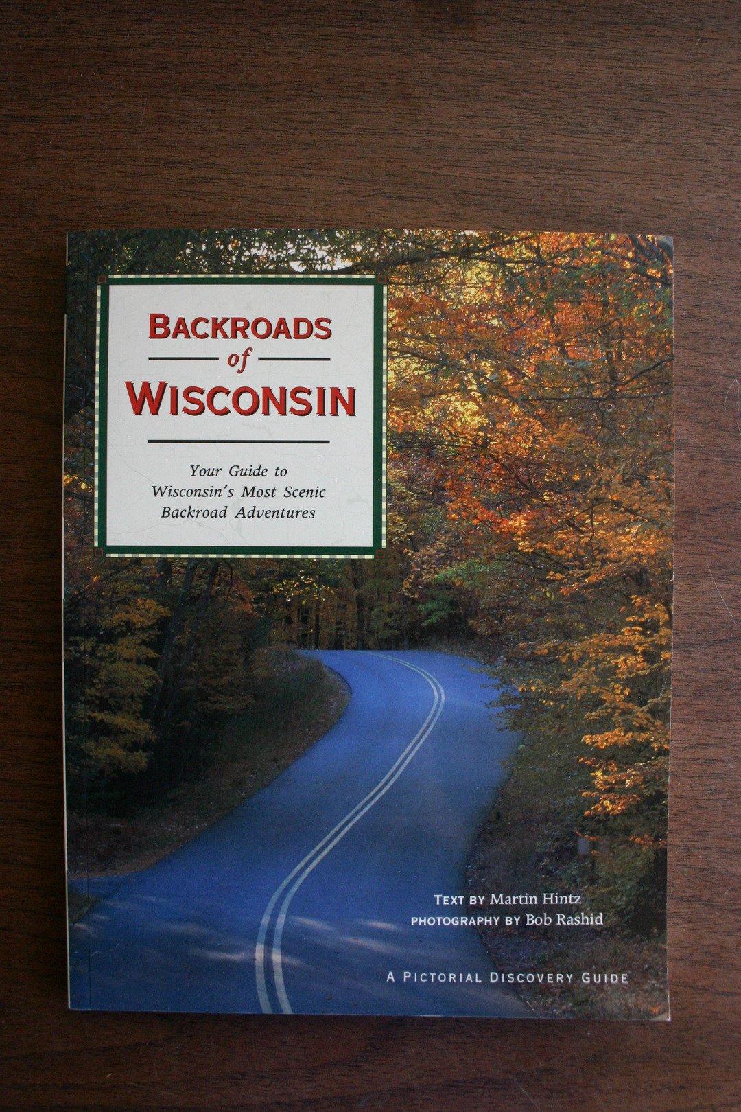 Backroads of Wisconsin: Your Guide to Wisconsin's Most Scenic Backroad Adventures book
