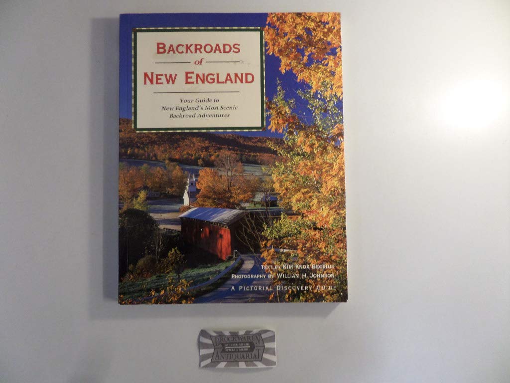 Backroads of New England: Your Guide to New England's Most Scenic Backroad Adventures (PICTORIAL DISCOVERY GUIDE) Leisure, Home & Garden